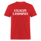 Legalize Landmines Unisex Classic T-Shirt - red