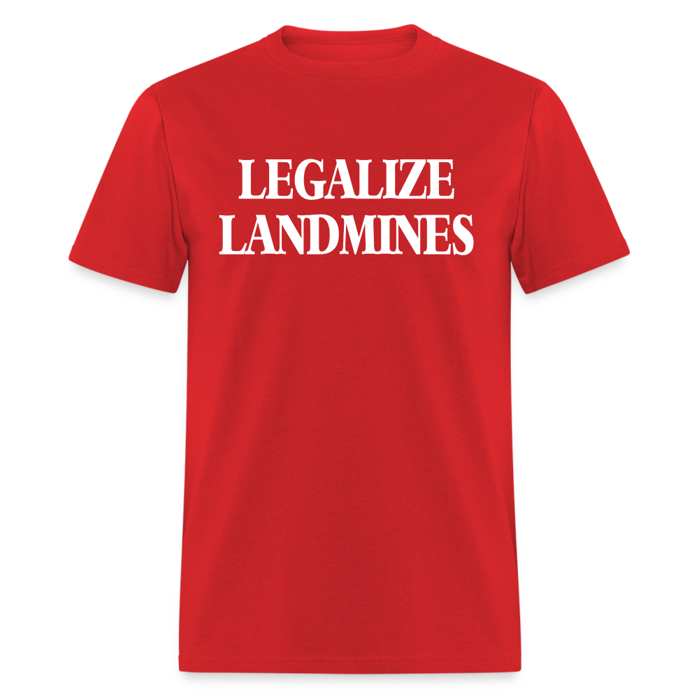 Legalize Landmines Unisex Classic T-Shirt - red