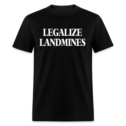 Legalize Landmines Unisex Classic T-Shirt - black