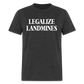 Legalize Landmines Unisex Classic T-Shirt - heather black