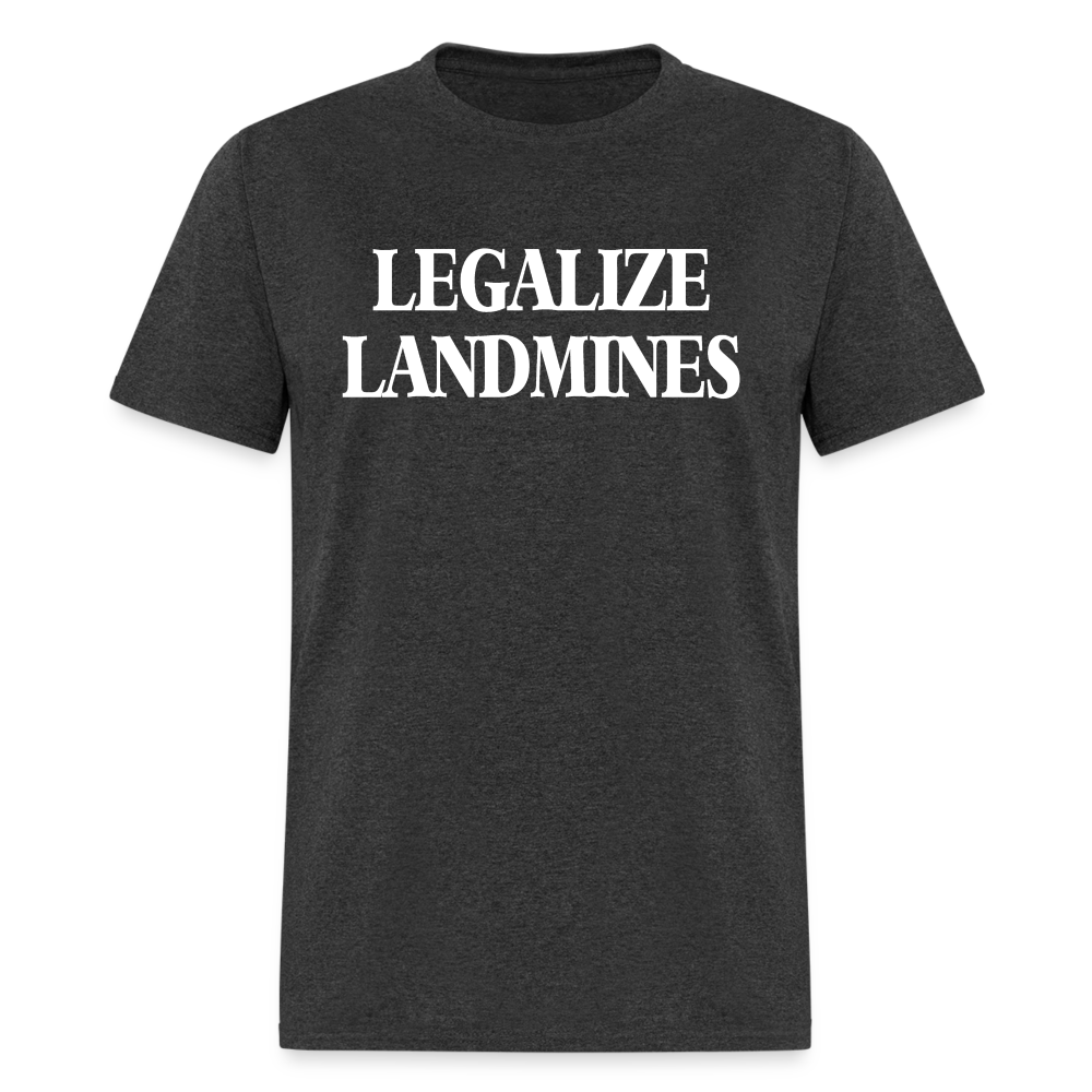 Legalize Landmines Unisex Classic T-Shirt - heather black