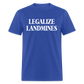 Legalize Landmines Unisex Classic T-Shirt - royal blue