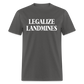 Legalize Landmines Unisex Classic T-Shirt - charcoal