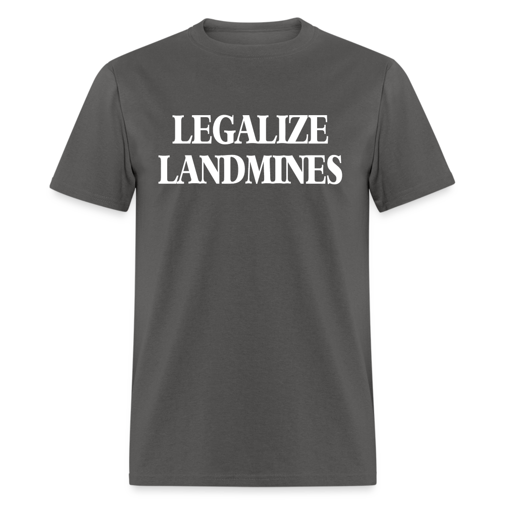 Legalize Landmines Unisex Classic T-Shirt - charcoal