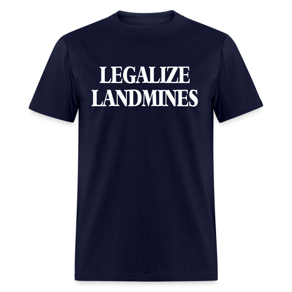 Legalize Landmines Unisex Classic T-Shirt - navy