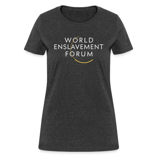 World Enslavement Forum Women's T-Shirt - heather black