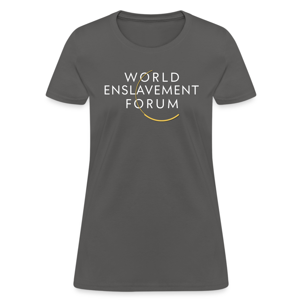 World Enslavement Forum Women's T-Shirt - charcoal