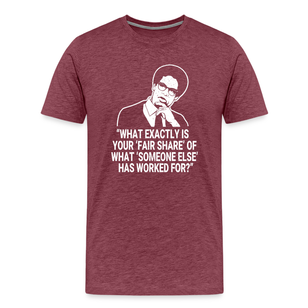 Fair Share - Thomas Sowell Quote Men's Premium T-Shirt - heather burgundy