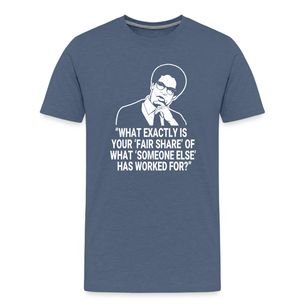 Fair Share - Thomas Sowell Quote Men's Premium T-Shirt - heather blue