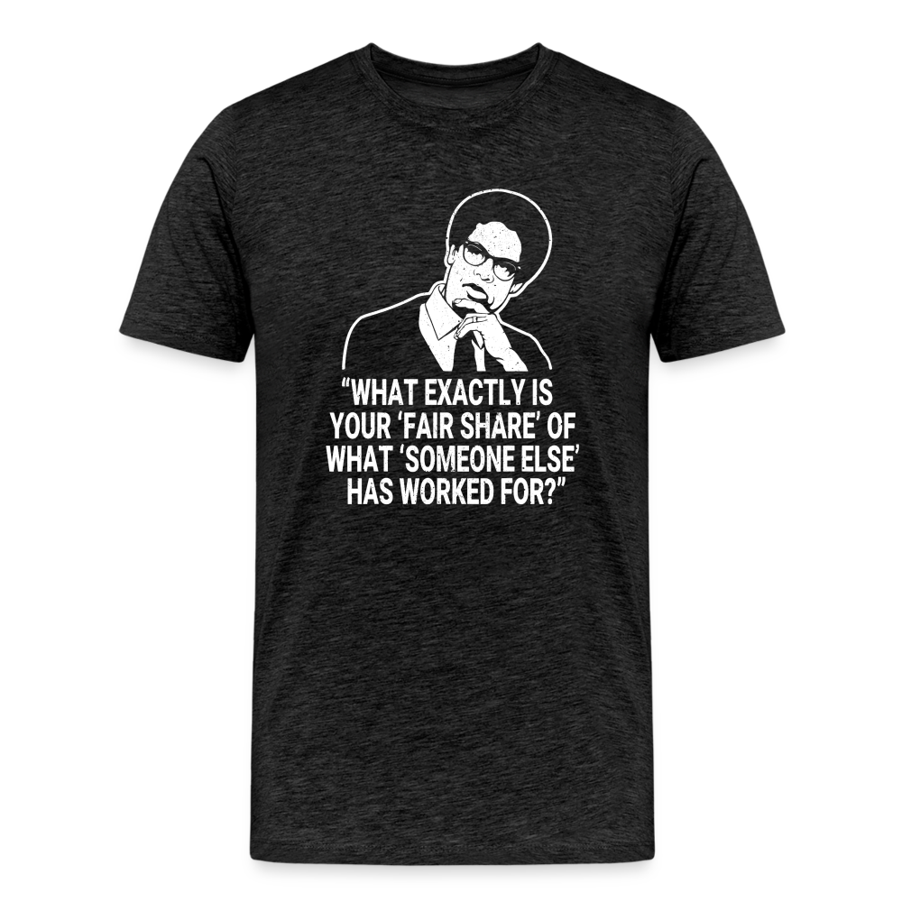 Fair Share - Thomas Sowell Quote Men's Premium T-Shirt - charcoal grey