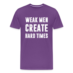 Weak Men Create Hard Times Men's Premium T-Shirt - purple