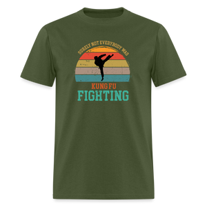 Surely Not Everybody Was Kung Fu Fighting Classic T-Shirt - military green