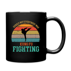 Surely Not Everybody Was Kung Fu Fighting Full Color Mug - black