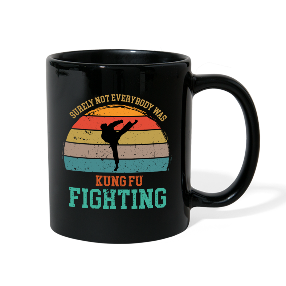 Surely Not Everybody Was Kung Fu Fighting Full Color Mug - black