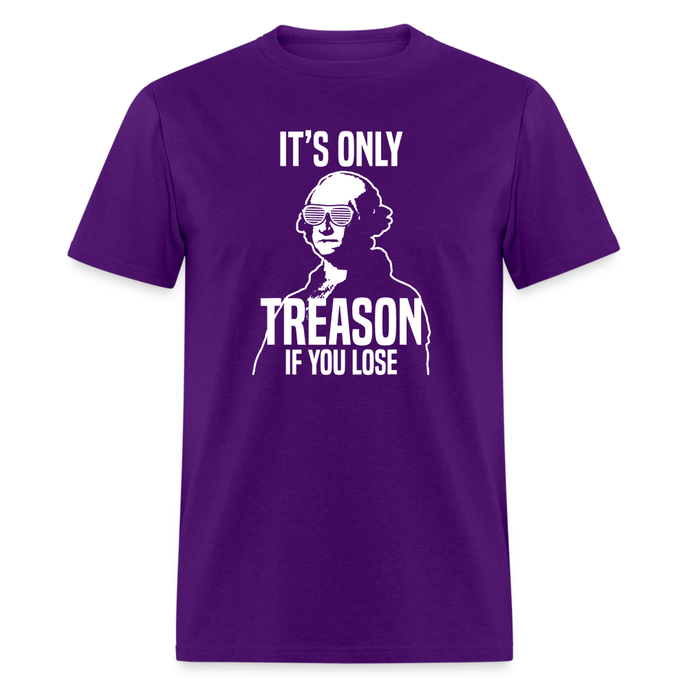 It's Only Treason If You Lose Funny George Washington Classic T-Shirt - purple