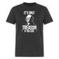 It's Only Treason If You Lose Funny George Washington Classic T-Shirt - heather black