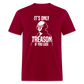 It's Only Treason If You Lose Funny George Washington Classic T-Shirt - dark red