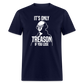 It's Only Treason If You Lose Funny George Washington Classic T-Shirt - navy