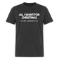 All I Want For Christmas Is My Gross Pay Unisex Classic T-Shirt - heather black