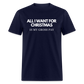 All I Want For Christmas Is My Gross Pay Unisex Classic T-Shirt - navy