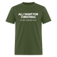 All I Want For Christmas Is My Gross Pay Unisex Classic T-Shirt - military green