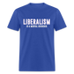 Liberalism Is A Mental Disorder Classic T-Shirt - royal blue