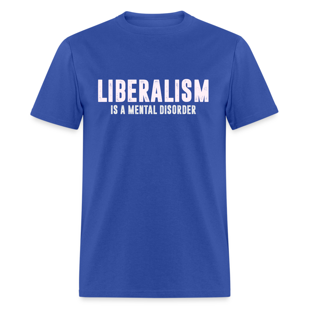 Liberalism Is A Mental Disorder Classic T-Shirt - royal blue