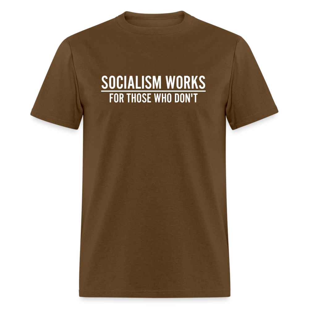 Socialism Works For Those Who don't Classic T-Shirt - brown