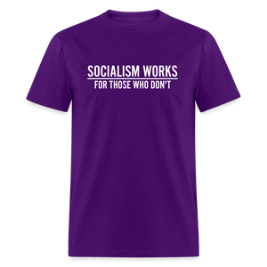 Socialism Works For Those Who don't Classic T-Shirt - purple