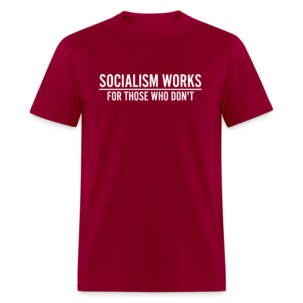 Socialism Works For Those Who don't Classic T-Shirt - dark red