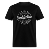 Let's Keep The Dumbfuckery To a Minimum Today Classic T-Shirt - black