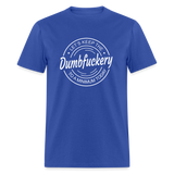 Let's Keep The Dumbfuckery To a Minimum Today Classic T-Shirt - royal blue