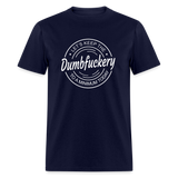 Let's Keep The Dumbfuckery To a Minimum Today Classic T-Shirt - navy