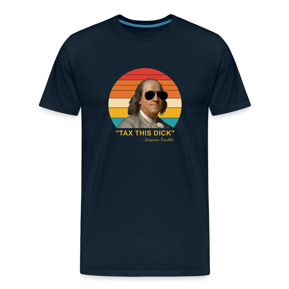 Tax This Dick Men's Premium T-Shirt - deep navy