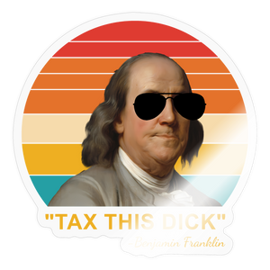 Tax This Dick Sticker - transparent glossy