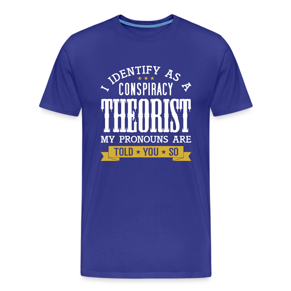 I Identify as a Conspiracy Theorist Men's Premium T-Shirt - royal blue