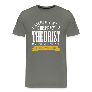 I Identify as a Conspiracy Theorist Men's Premium T-Shirt - asphalt gray