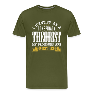 I Identify as a Conspiracy Theorist Men's Premium T-Shirt - olive green