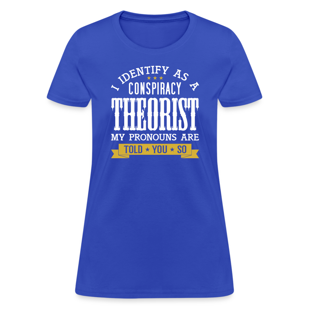 I Identify as a Conspiracy Theorist Women's T-Shirt - royal blue