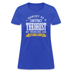 I Identify as a Conspiracy Theorist Women's T-Shirt - royal blue