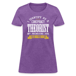 I Identify as a Conspiracy Theorist Women's T-Shirt - purple heather