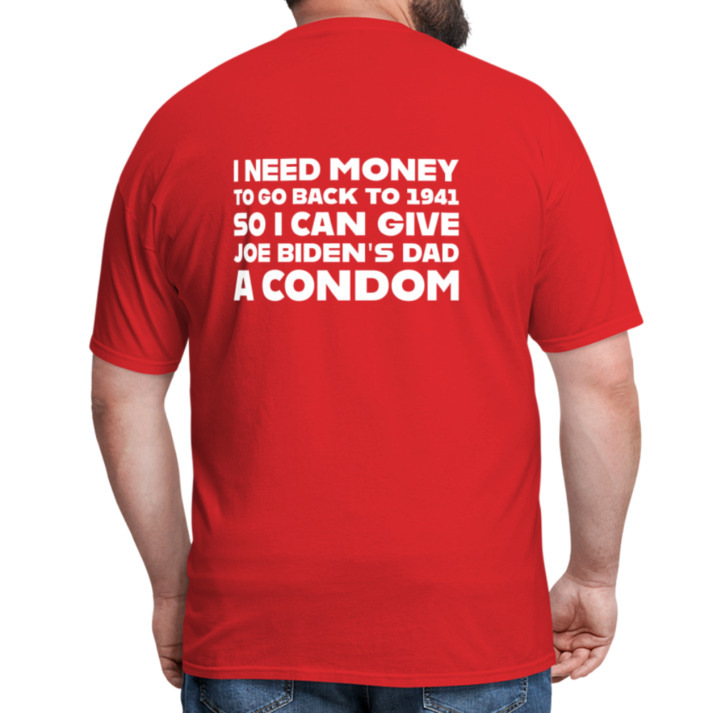 I Need Money To Go Back To 1941 Funny (BACK Print) Classic T-Shirt - red