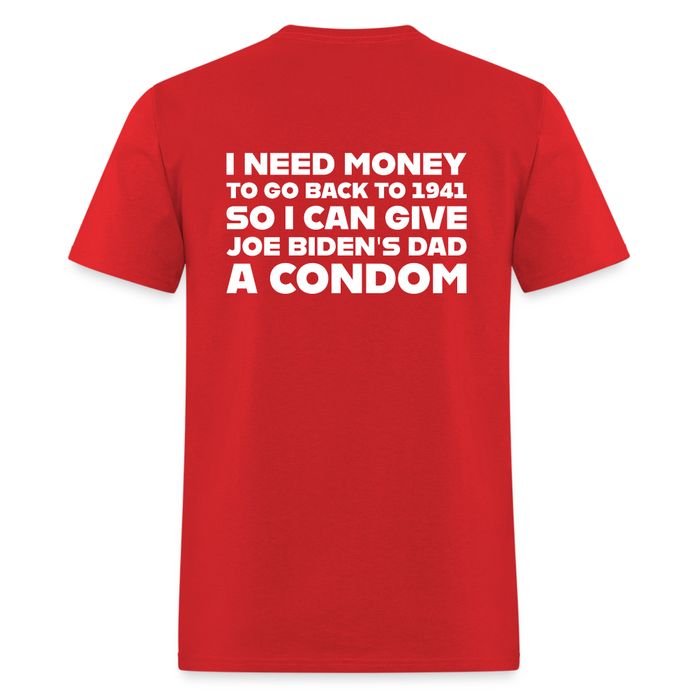 I Need Money To Go Back To 1941 Funny (BACK Print) Classic T-Shirt - red