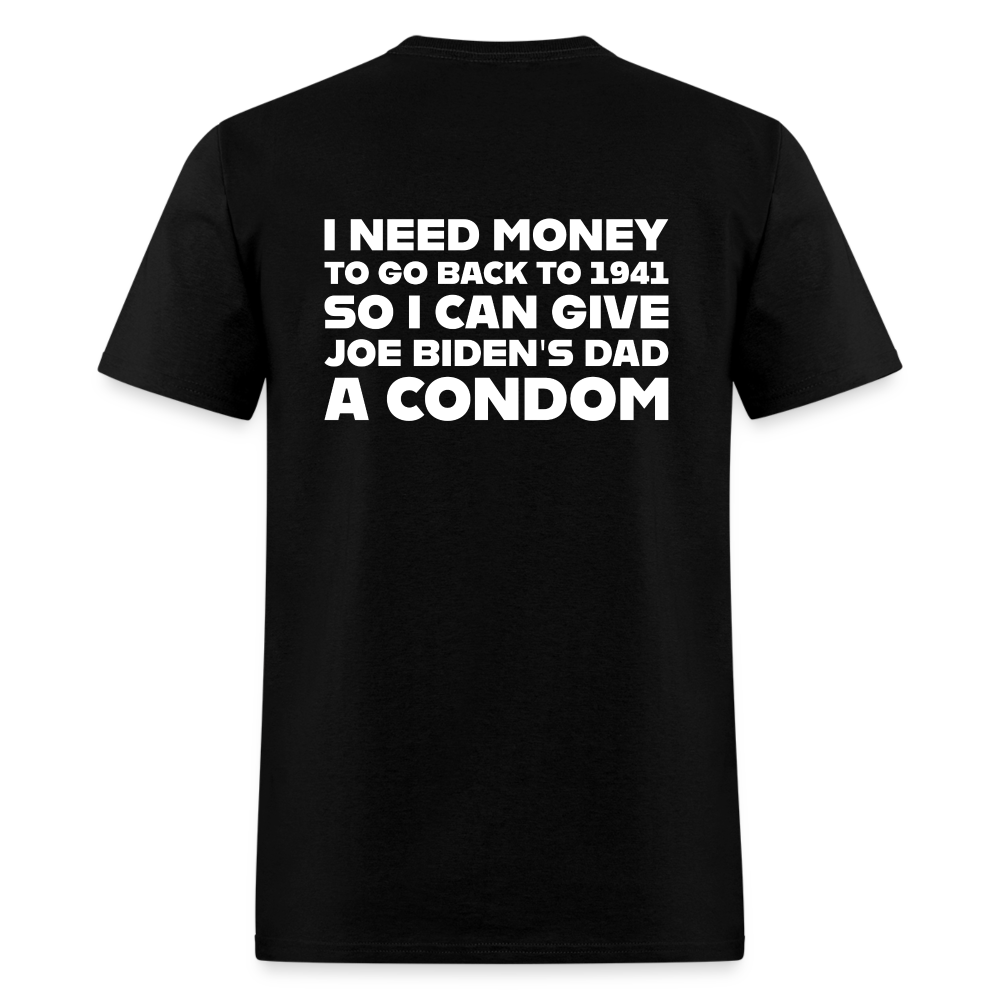 I Need Money To Go Back To 1941 Funny (BACK Print) Classic T-Shirt - black