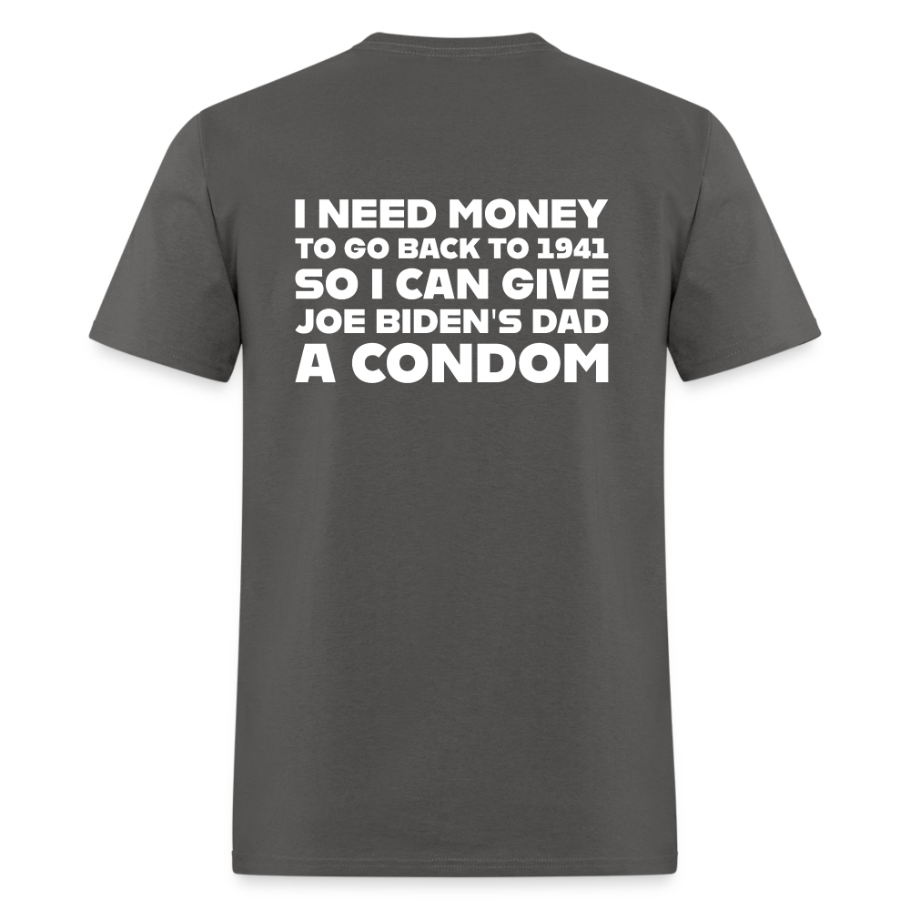 I Need Money To Go Back To 1941 Funny (BACK Print) Classic T-Shirt - charcoal