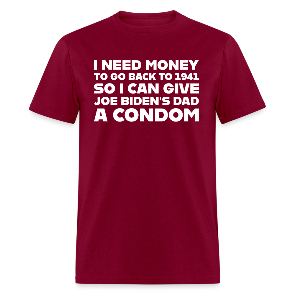 I Need Money To Go Back To 1941 Funny Classic T-Shirt - burgundy