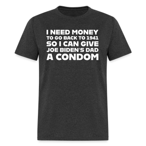 I Need Money To Go Back To 1941 Funny Classic T-Shirt - heather black