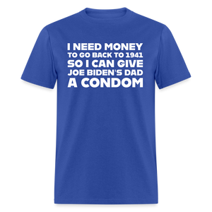 I Need Money To Go Back To 1941 Funny Classic T-Shirt - royal blue