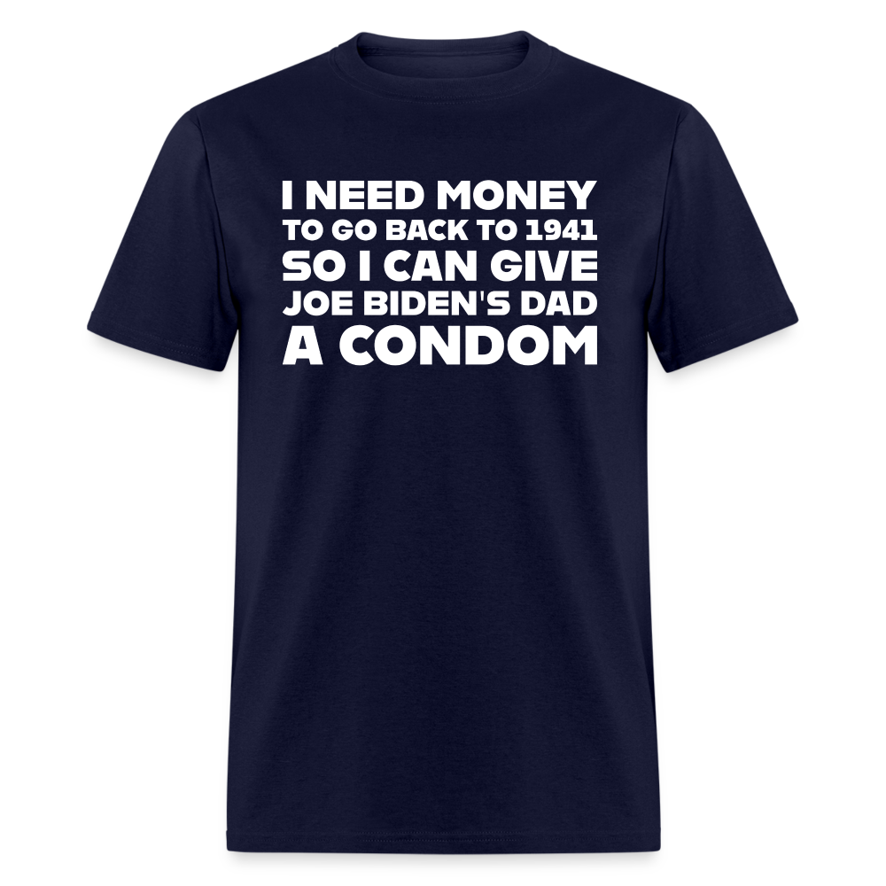 I Need Money To Go Back To 1941 Funny Classic T-Shirt - navy