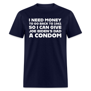 I Need Money To Go Back To 1941 Funny Classic T-Shirt - navy